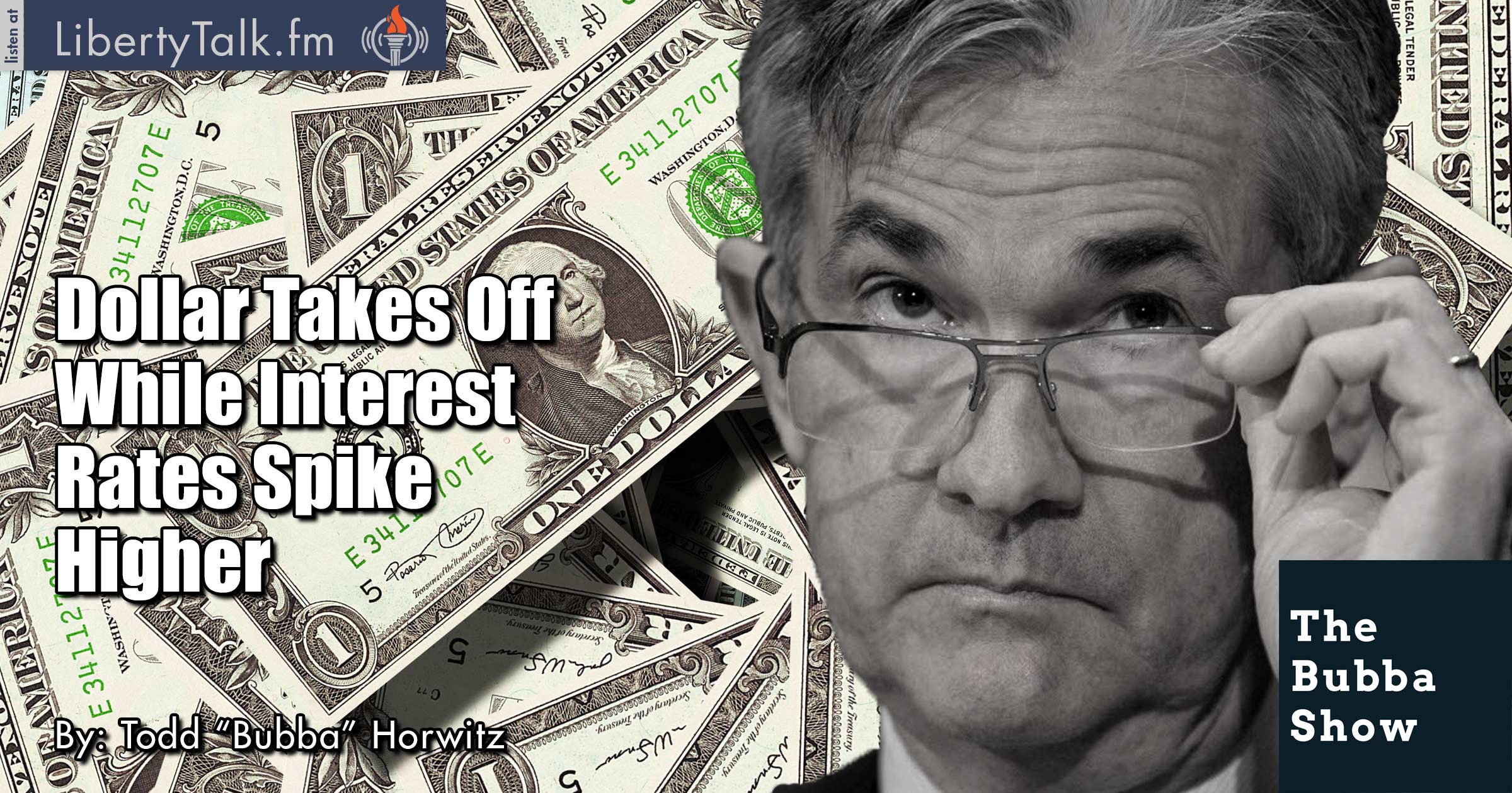 Dollar Takes Off While Interest Rates Spike Higher - The Bubba Show