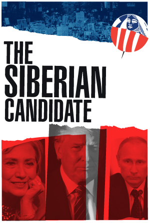 Donald Trump Hillary Clinton Vladimir Putin The Siberian Candidate