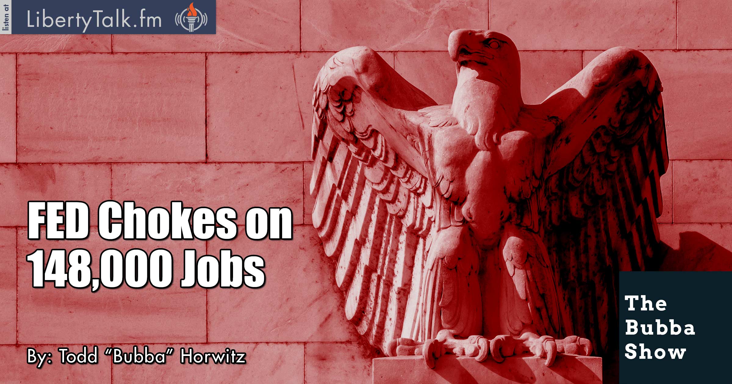 FED Chokes on 148,000 Jobs - The Bubba Show