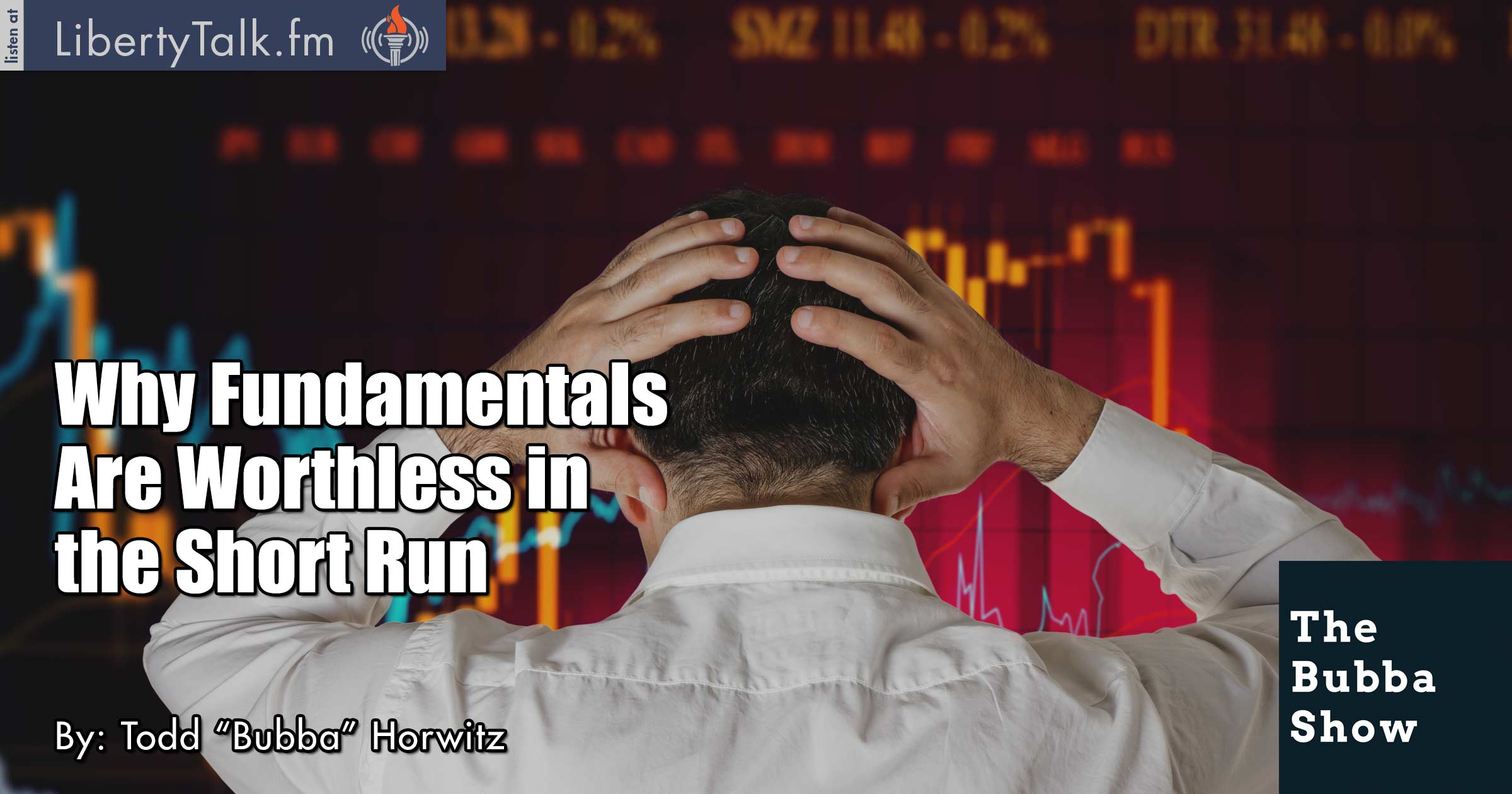 Why Fundamentals Are Worthless in the Short Run - The Bubba Show